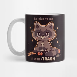 Be Nice to me I am Trash Mug